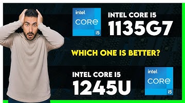 Intel Core i5 1135G7 vs Intel Core i5 1245U Comparison