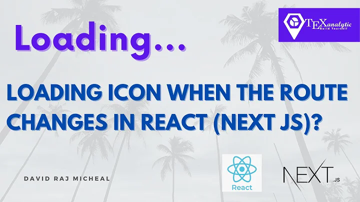 How to show loading icon and progress bar in next js (react js) when changing page routes?