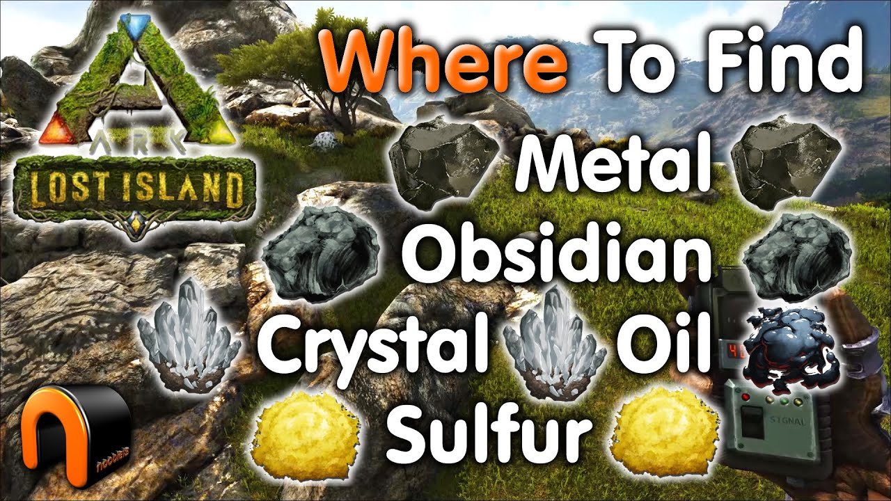 Ark Lost Island Metal Obsidian Crystal Sulfur Oil Locations Ark