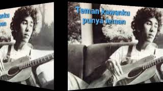 Iwan Fals - Teman Kawanku punya Teman ( Lirik )