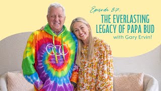 THE LIVING FULLY PODCAST: Gary Ervin - The Everlasting Legacy of PaPa Bud | #87
