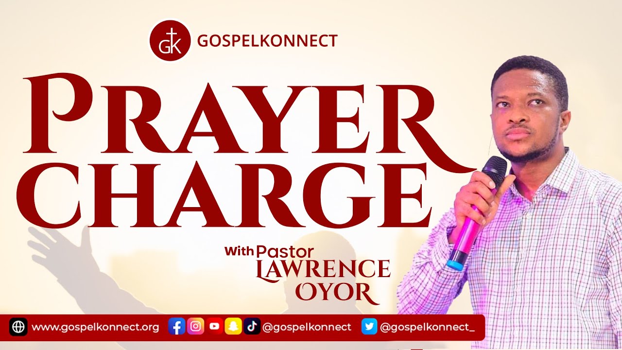 Prayer Charge with Pastor Lawrence Oyor