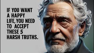5 Harsh Truths You Need to Accept to Live a Happy Life | STOICISM PHILOSOPHY