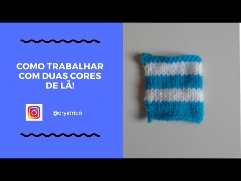 Vídeo: Como Tricotar Com Linhas De Cores Diferentes