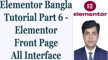Elementor Bangla Tutorial Part 6 - Elementor Front Page All Interface