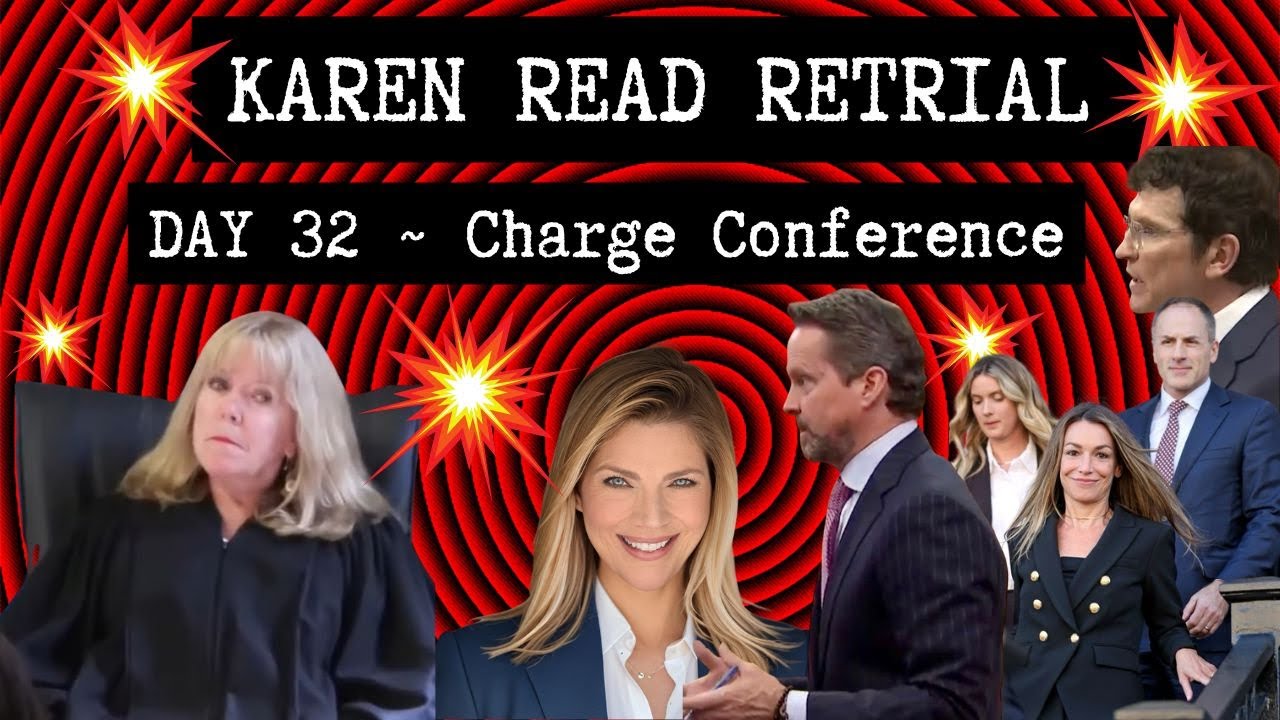 Day 32💥Karen Read Retrial Winding Down💥Charge Conference💥Atty Commentary