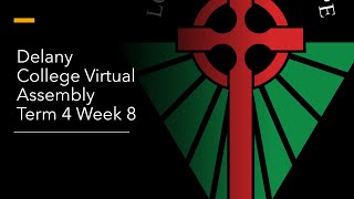 Delany College Virtual Assembly Term 4 Week 8