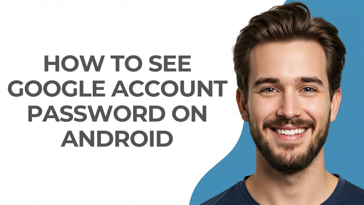 How To See Google Account Password On Android - GUIDE! - YouTube