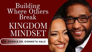 Building Where Others Break: Kingdom Mindsets with the Hales
