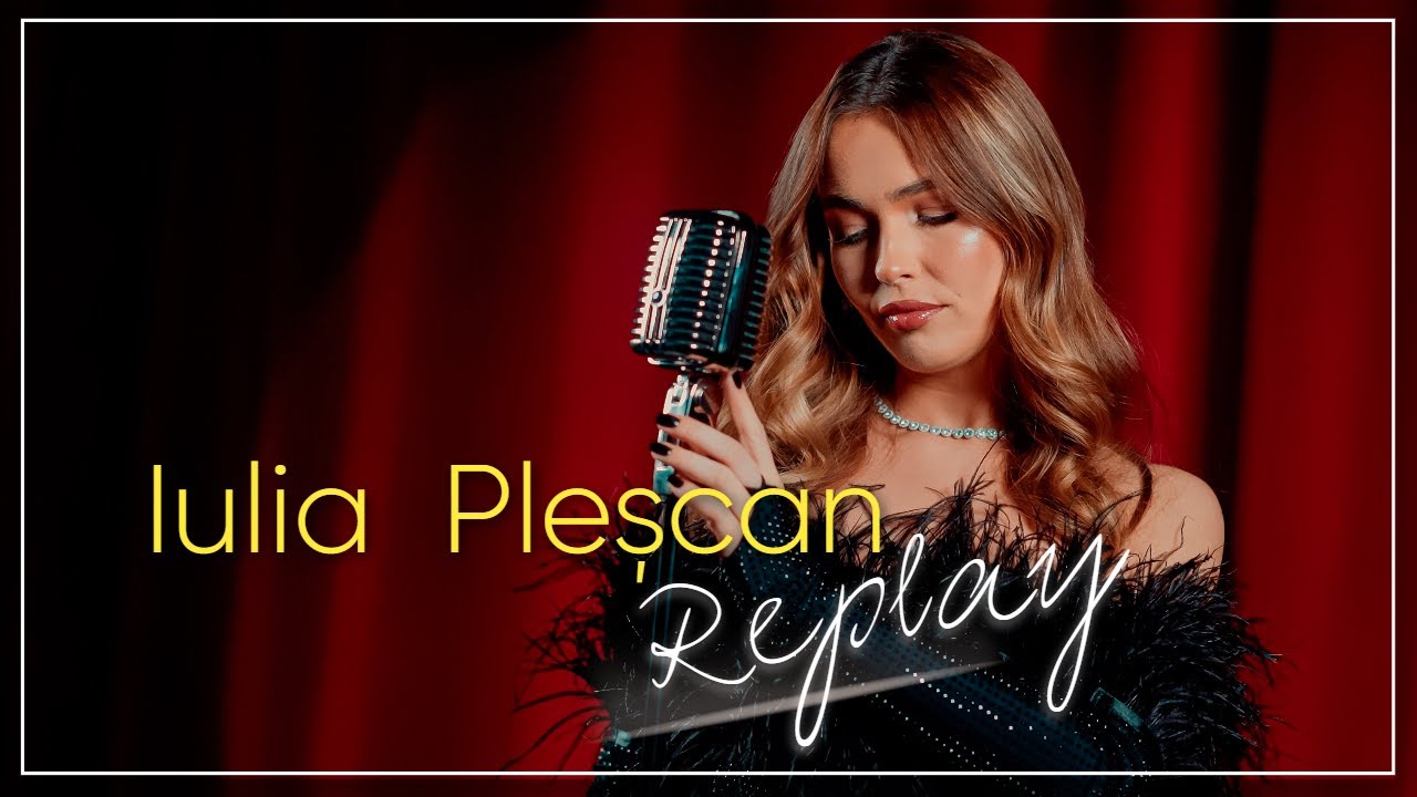 Iulia Plescan  - REPLAY ( official video )