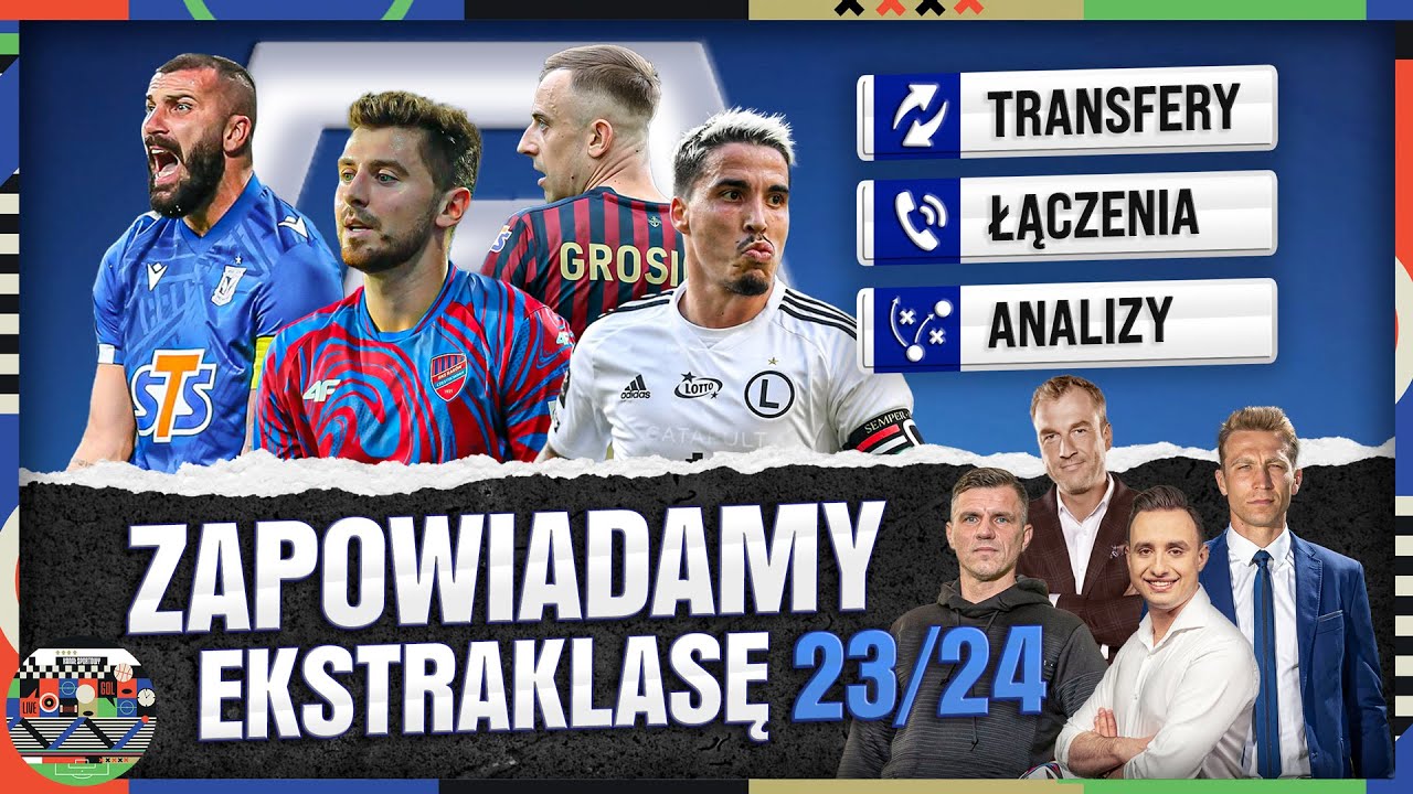 EKSTRAKLASA SEZON 2023/24 TRANSFERY I ANALIZY. GLEŃ, PODOLIŃSKI