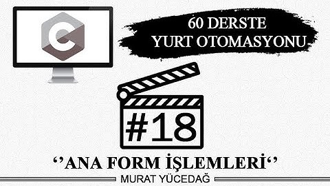 60 Derste Yurt Otomasyonu / Ders 18 Ana Form İşlemleri