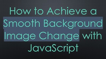 How to Achieve a Smooth Background Image Change with JavaScript