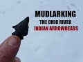 Mudlarking The Ohio River - Ancient Indian Artifacts - Archaeology - Arrowheads - Relics -