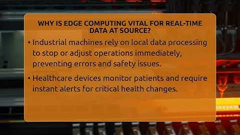 Why Is Edge Computing Vital For Real-time Data At Source? - Talking Tech Trends