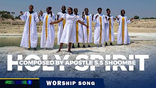 Holy Spirit | Worship Song Composed By Apostle S.S Shoombe