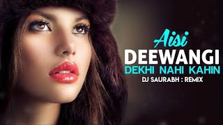 Aisi Deewangi Dekhi Nahi Kahi || Club Mix || Dj Saurabhs Remix || Dj Music Professionals ||