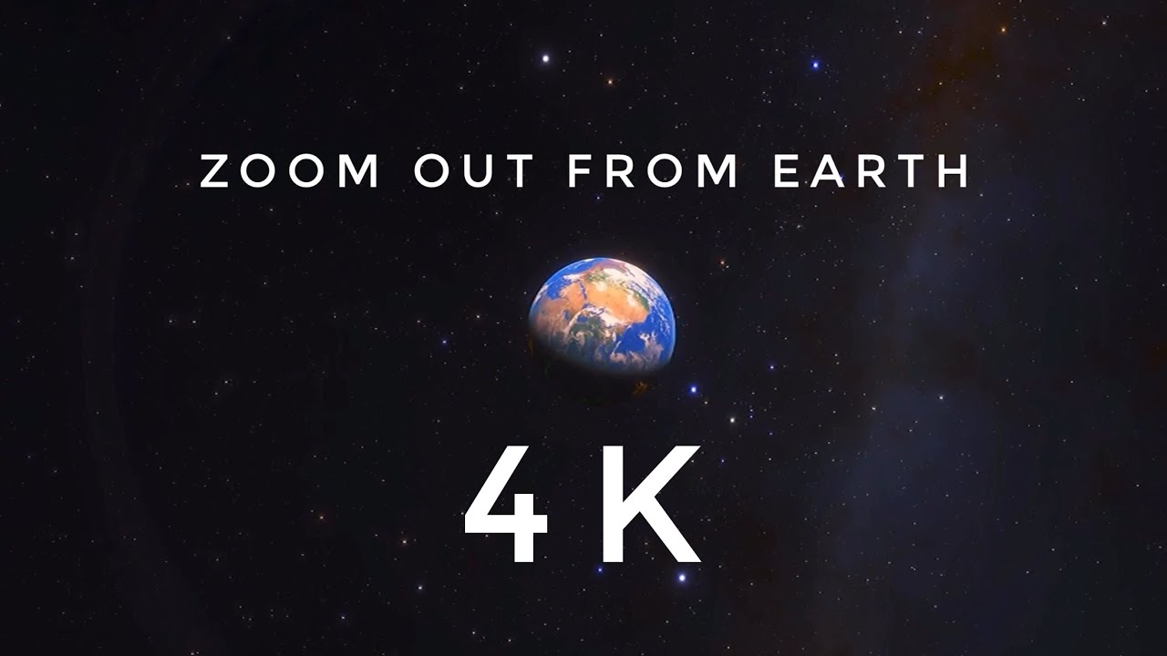 Zooming out from Earth 4K