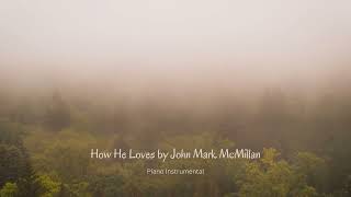 How he loves by David Crowder || Piano Instrumental