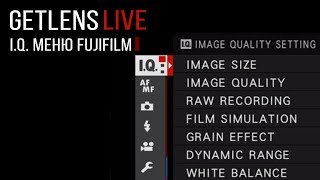 GETLENS (LIVE): Разбор I.Q. Меню Fujifilm screenshot 3