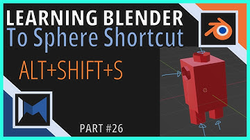 Learning Blender - Part  26 - To Sphere Shortcut