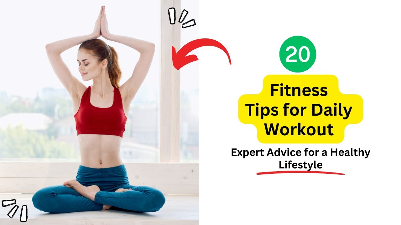 20 Fitness Tips for Daily Workout  Expert Advice for a Healthy Lifestyle 
