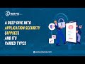 Exploring Application Security: Types and Best Practices || English Subtitle