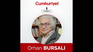 ‘Durduramayacaklar Halkın Coşkun Akan Selini’ - Orhan Bursalı