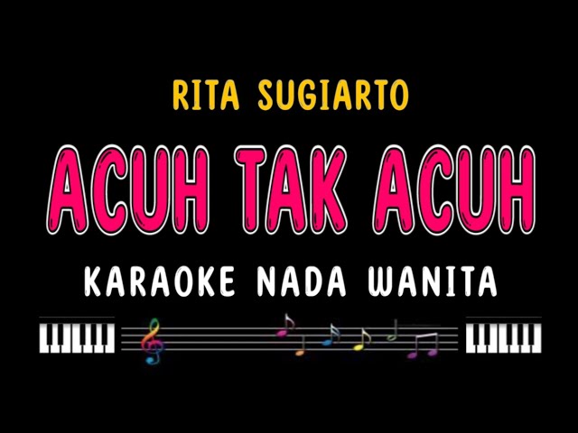 ACUH TAK ACUH - Karaoke Nada Wanita [ RITA SUGIARTO ] class=