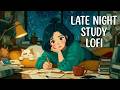 Late Night Study Lofi ~ Lofi Beats to Relax/study to | Lofi Study Music - Beats to Study to