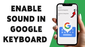 How To Enable Sound In Google Keyboard 2025 | Turn On Keypress Sounds On Gboard