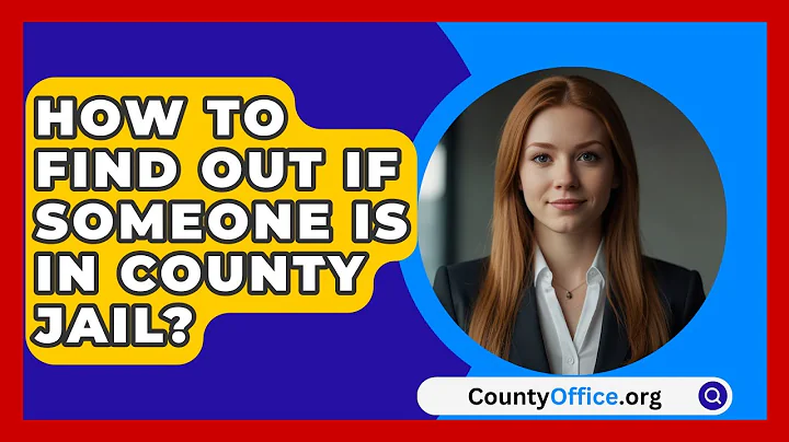 How To Find Out If Someone Is In County Jail? - CountyOffice.org