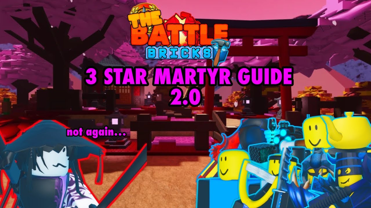 3 Star Martyr Guide 2.0 | The Battle Bricks