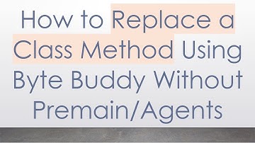How to Replace a Class Method Using Byte Buddy Without Premain/Agents