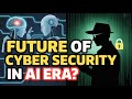 "Future of Cyber Security in the AI Era | Is It Still a Good Career? 💻