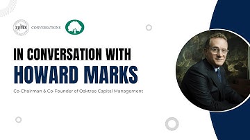In Conversation with Howard Marks, Co-Chairman & Co-Founder of Oaktree Capital Management