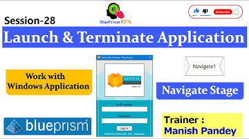 Navigate Stage in Blue Prism | Launch & Terminate | Centrix Data Solutions Automation | Session 28