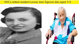 NYC's oldest resident Louise Jean Signore dies at 113 - credits long life to 'no marriage'