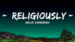 Bailey Zimmerman - Religiously (lyrics)  | 25 Min