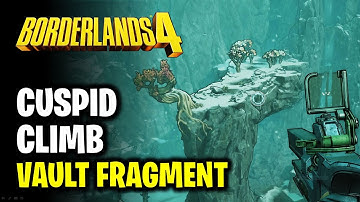 Cuspid Climb - Vault Fragment Location | Borderlands 4