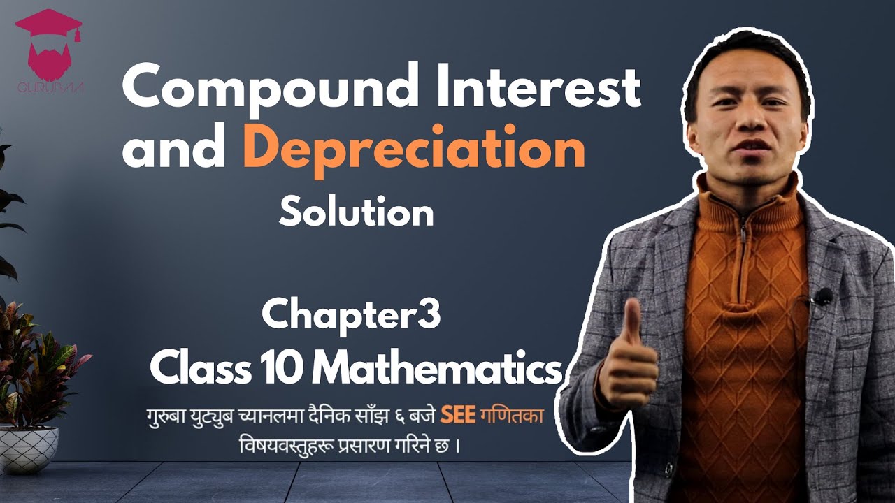 Compound Interest And Depreciation In Nepali Class 10 Math Chapter 4 Compound Interest And Depreciation In Nepali Class 10 Math Chapter 4
