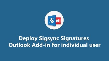 Deploy Sigsync Signatures Outlook Add-in for individual user