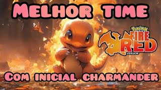 ZERANDO POKEMON FIRE RED COM O MELHOR TIME DE CHARMANDER