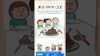 They are hungry and grumpy, lets start the thanksgiving dinner level 343:brain test