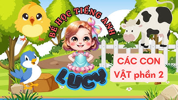 Bé Học Tiếng Anh Cùng Lucy - Tập 4 - Chủ Đề Các Con Vật Phần 2 /Kids Learn English with Lucy-Animals