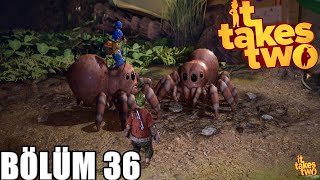 It Takes Two Türkçe Gameplay - Bölüm 36 Örümcekler