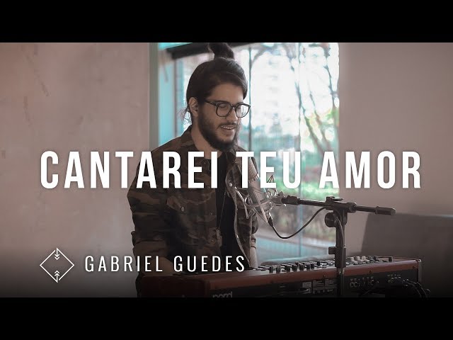 GABRIEL GUEDES - CANTAREI TEU AMOR