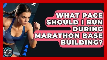 What Pace Should I Run During Marathon Base Building? - Running Beyond Limits