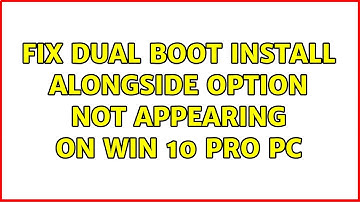 Fix Dual Boot Install Alongside option not appearing on win 10 pro pc
