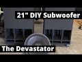 21 Inch DIY Subwoofer build guide! The best sub for your Home Theater.